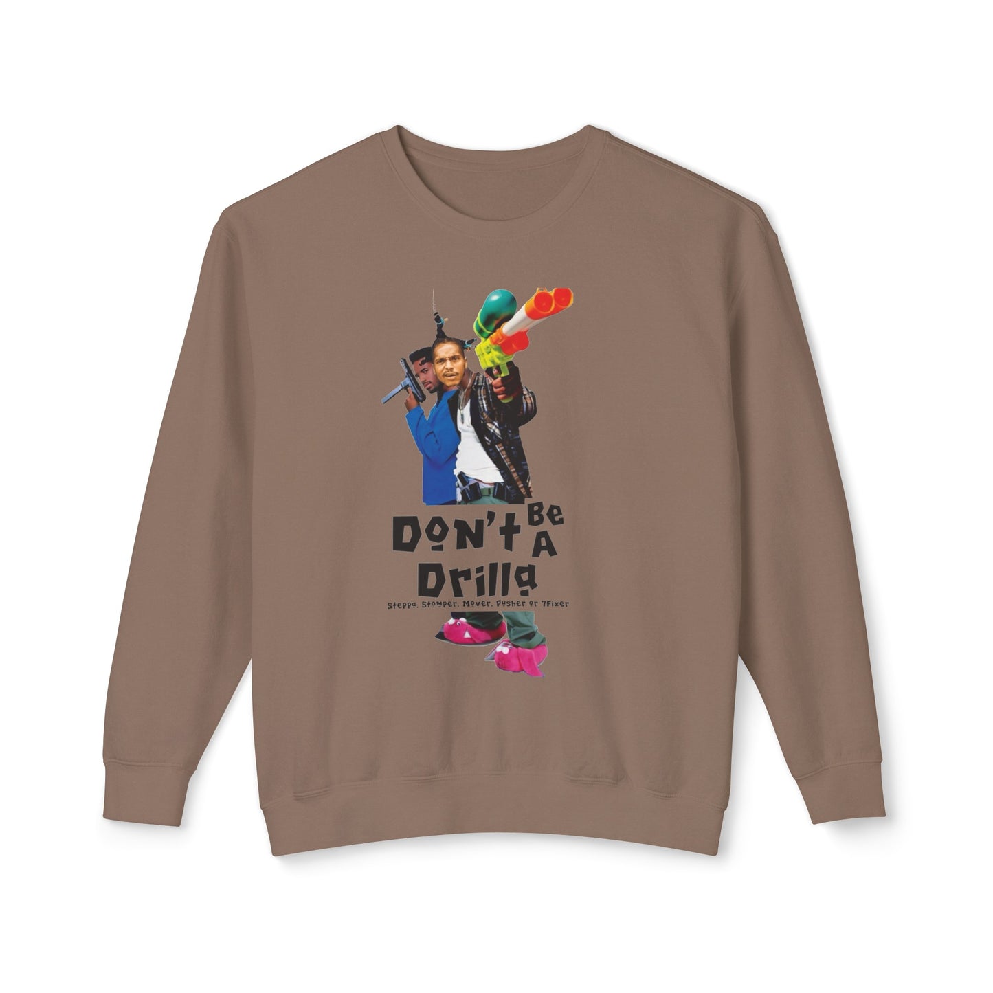 Don’t Be A Drilla Sweatshirt