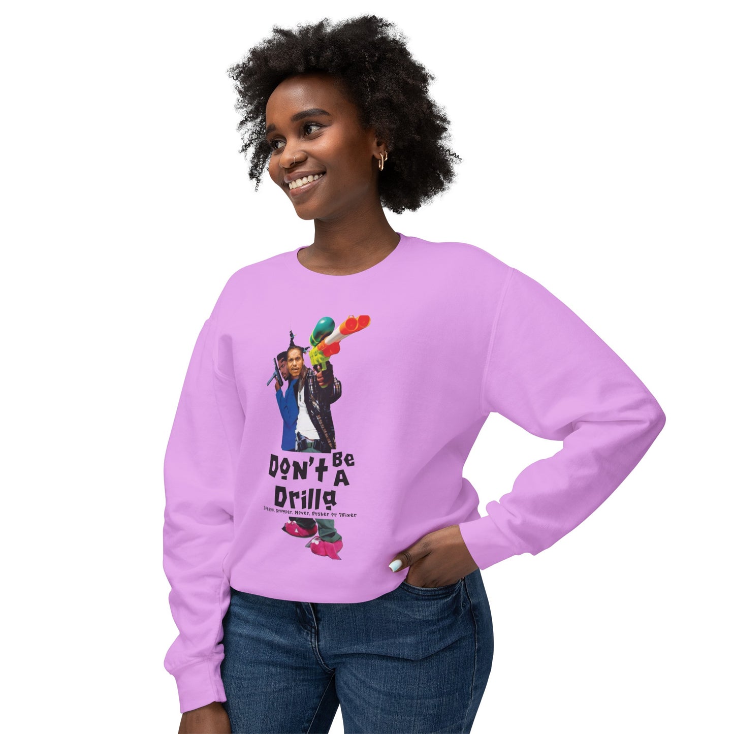 Don’t Be A Drilla Sweatshirt