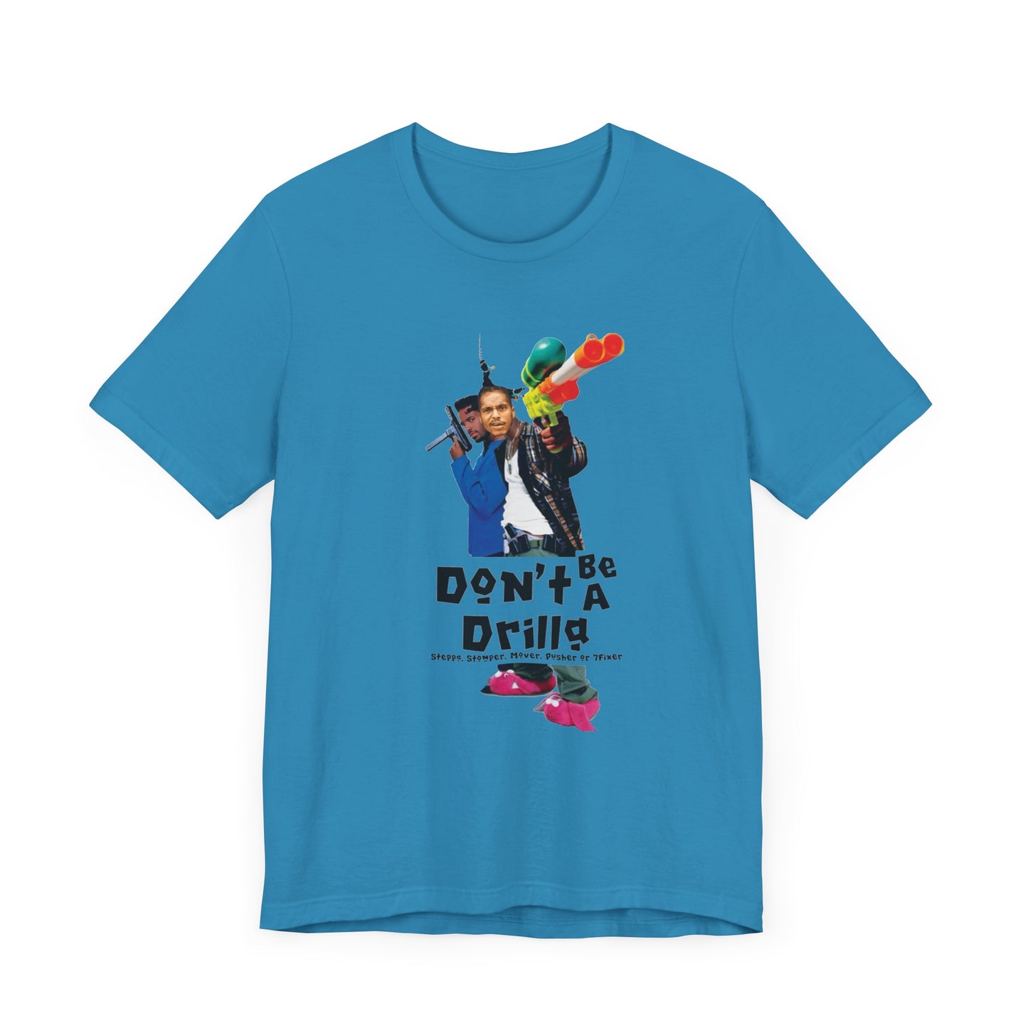 Don’t Be A Drilla T Shirt (Bella canvas)