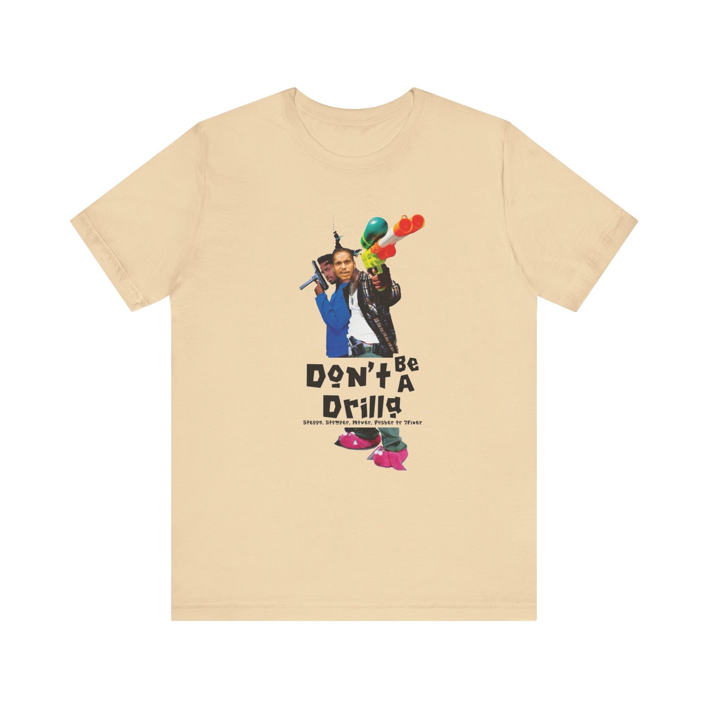 Don’t Be A Drilla T Shirt (Bella canvas)