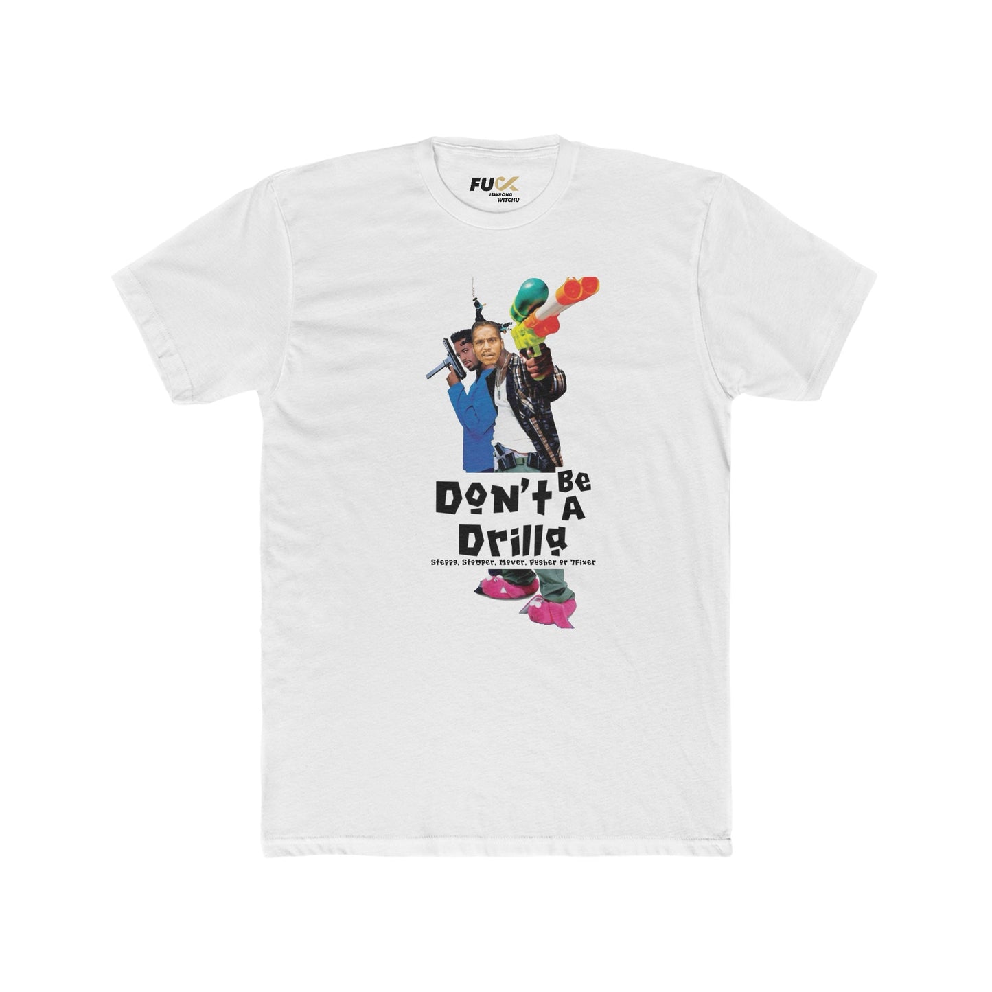 Don’t Be A Drilla Tee