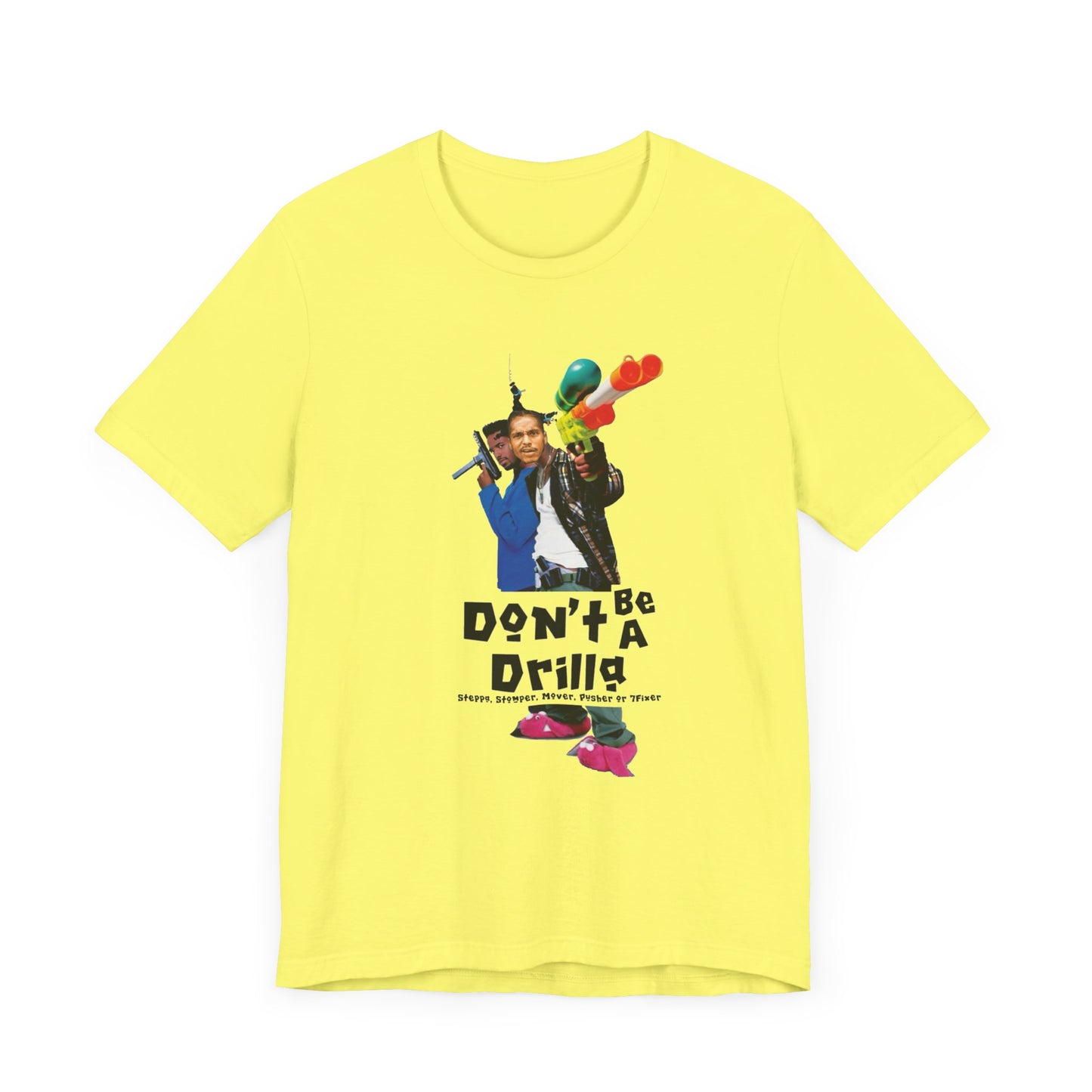 Don’t Be A Drilla T Shirt (Bella canvas)